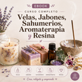 Creá, Relajate y Emprendé: La Guía Completa de Velas, Jabones, Sahumerios, Aromaterapia y Resina 🕯️🌿